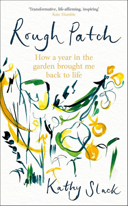 Rough Patch: How a Year in the Garden Brought Me Back to Life