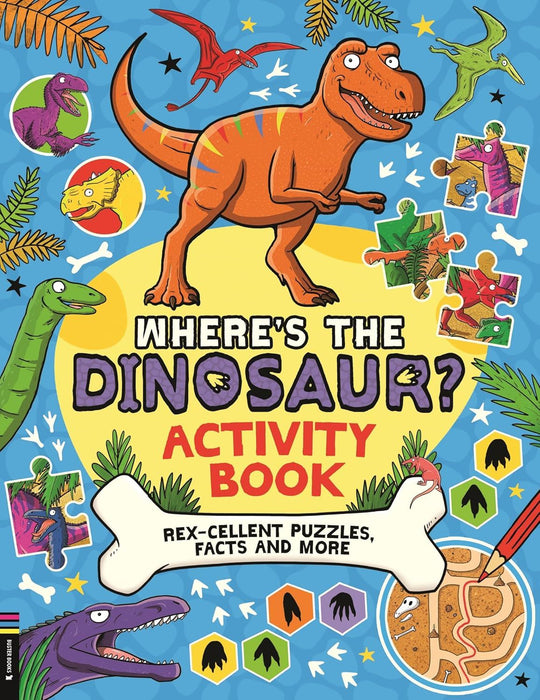 Where’s the Dinosaur? Activity Book: Rex-cellent Puzzles, Facts and More (Search and Find Activity)