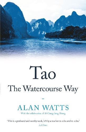Tao: The Watercourse Way: Alan Watts