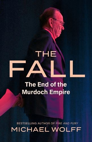 The Fall: The End of the Murdoch Empire (Dilly's Story)