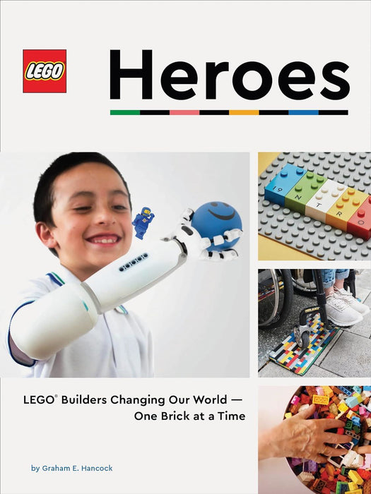 LEGO Heroes: LEGO� Builders Changing Our World―One Brick at a Time