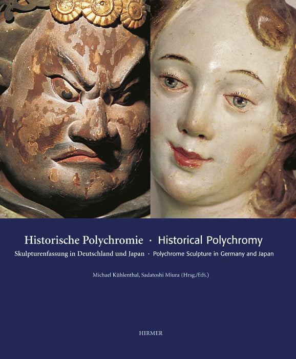 Historical Polychromy - Historische Polychromie: Polychrome Sculpture in Germany and Japan