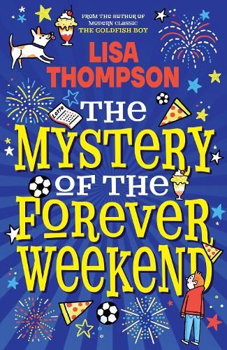 The Mystery of the Forever Weekend (a wonderful twisty mystery from the bestselling author of The Goldfish Boy)