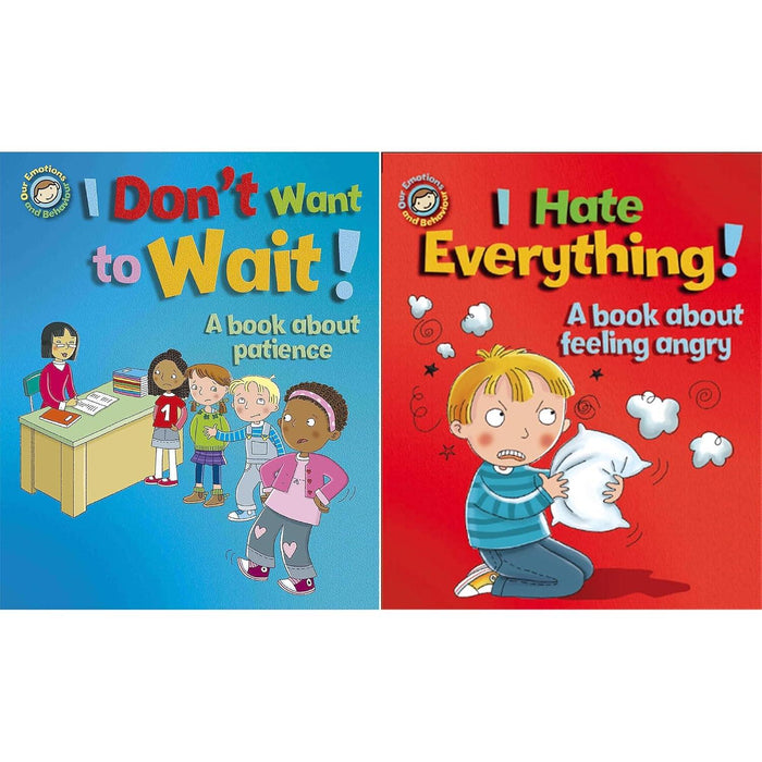 Emotions & Behaviours Collection: 2-Book Set by Sue Graves (I Don't Want to Wait!, I Hate Everything!)