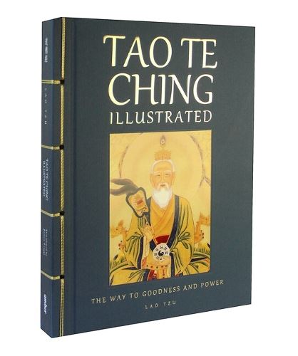 Tao Te Ching Illustrated (Chinese Bound): The Way to Goodness and Power (Chinese Bound Illustrated)