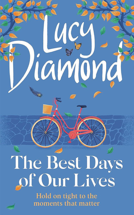 The Best Days of Our Lives: the big-hearted and uplifting new novel from the bestselling author of Anything Could Happen