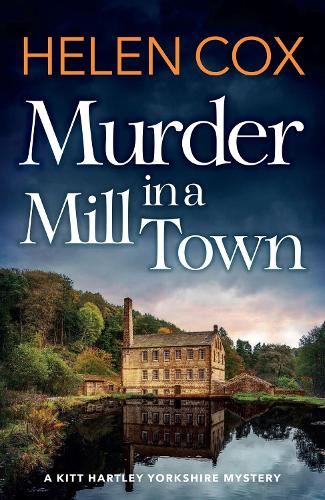 Murder in a Mill Town (The Kitt Hartley Yorkshire Mysteries)