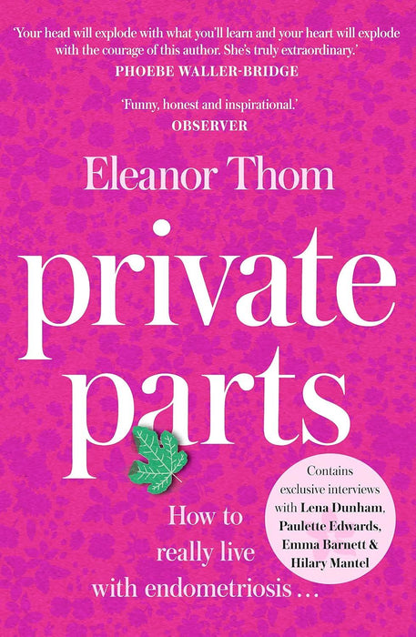 Private Parts: How to Really Live With Endometriosis