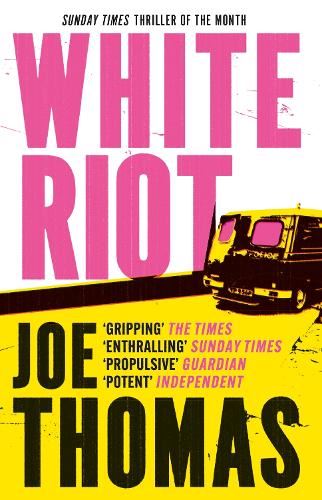 White Riot: The Sunday Times Thriller of the Month (United Kingdom Trilogy)