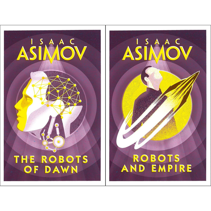 Isaac Asimov: The Robot Novels - The Final Two Mysteries of the Detective Elijah Baley and His Robot Partner