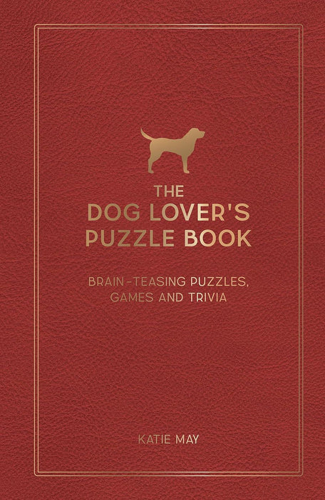 The Dog Lover's Puzzle Book: Brain-Teasing Puzzles, Games and Trivia