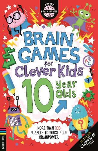 Brain Games for Clever Kids® 10 Year Olds: More than 100 puzzles to boost your brainpower (Buster Brain Games)
