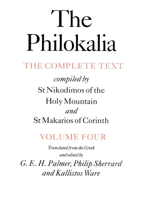 The Philokalia Vol 4: The Complete Text Compiled by St. Nikodimos of the Holy Mountain & St. Markarios of Corinth