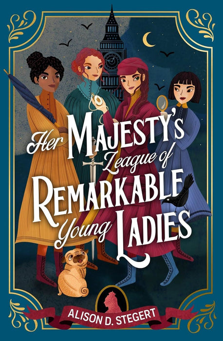 Her Majesty's League of Remarkable Young Ladies: an epic Victorian adventure and celebration of girls in STEM