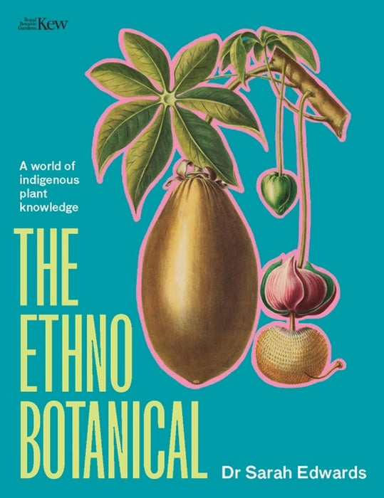 The Ethnobotanical: A world tour of Indigenous plant knowledge