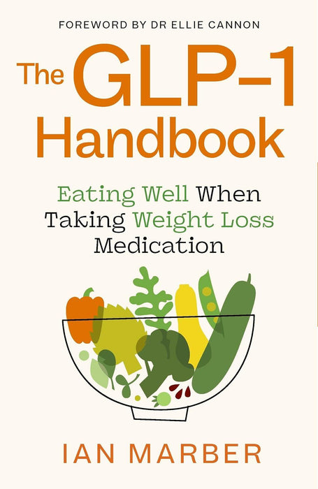 The GLP-1 Handbook: Eating well when taking weight loss medication
