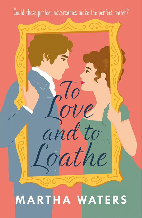 To Love and to Loathe: An effervescent, charming and swoonworthy Regency-era romp (Regency Vows)