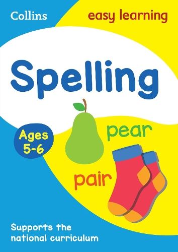 Spelling Ages 5-6: KS1 English Home Learning and School Resources from the Publisher of Revision Practice Guides, Workbooks, and Activities. (Collins Easy Learning KS1)