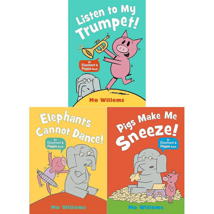 Elephant & Piggie Collection: Listen to My Trumpet!, Elephants Cannot Dance! & Pigs Make Me Sneeze!