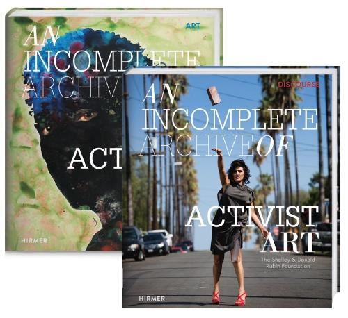 An Incomplete Archive of Activist Art: The Shelley & Donald Rubin Foundation