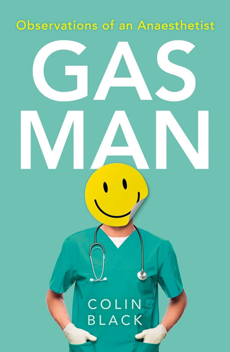 Gas Man: Observations of an Anaesthetist