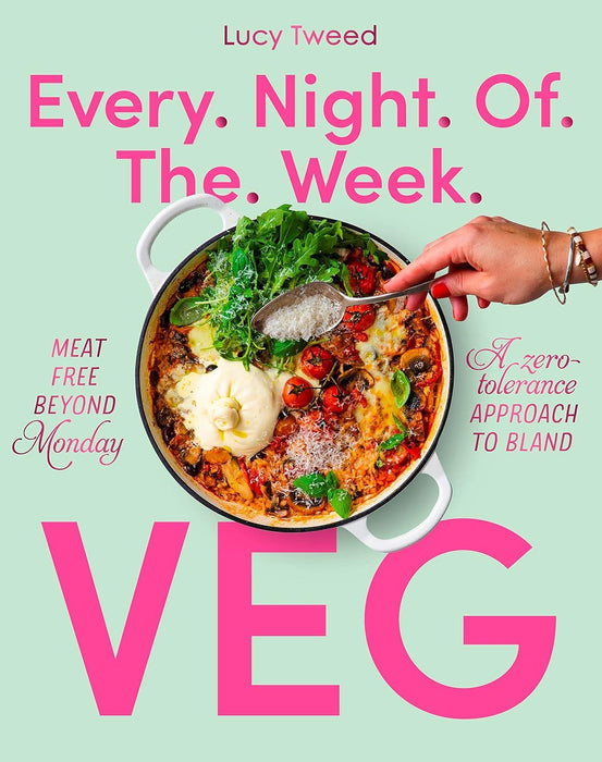 Every Night of the Week Veg: Meat free beyond Monday a zero-tolerance approach to bland