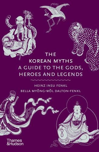 The Korean Myths: A Guide to the Gods, Heroes and Legends: 8