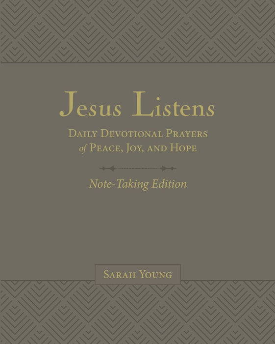 Jesus Listens Note-Taking Edition, Leathersoft, Gray, with Full Scriptures: Daily Devotional Prayers of Peace, Joy, and Hope (A 365-Day Prayer Book)
