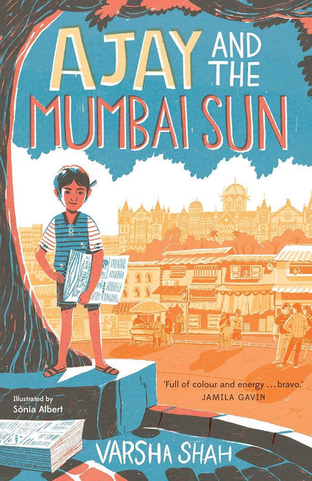 Ajay and the Mumbai Sun: winner of the Times/Chicken House Children's Fiction Competition 2020