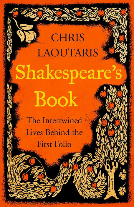 Shakespeare’s Book: The Intertwined Lives Behind the First Folio