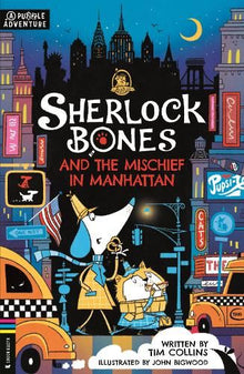 Sherlock Bones and the Mischief in Manhattan: A Puzzle Adventure Volume 5 (Adventures of Sherlock Bones)