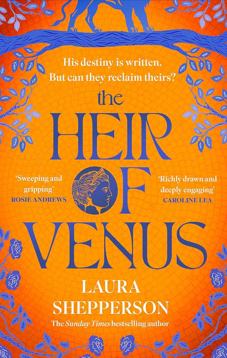 The Heir of Venus: The story of Aeneas as it's never been told before from the Sunday Times bestselling author of The Heroines