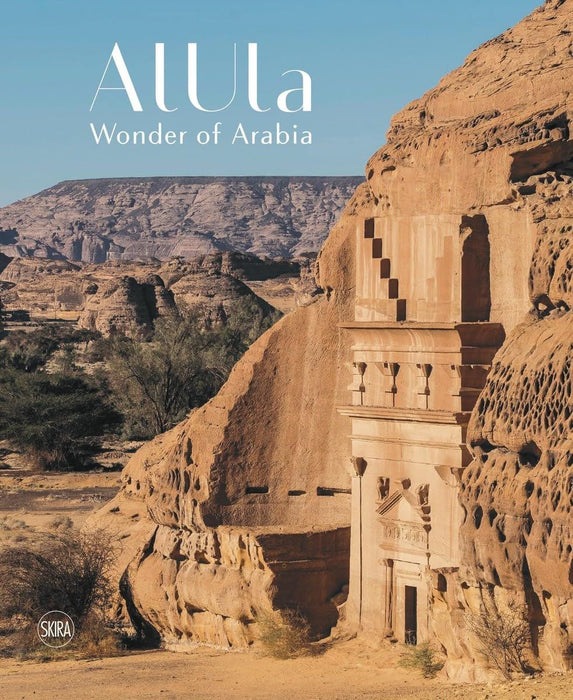 AlUla: Wonder of Arabia: A crossroads of civilisations