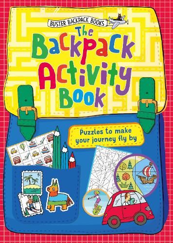The Backpack Activity Book: Puzzles to make your journey fly by: 3 (Buster Backpack Books)