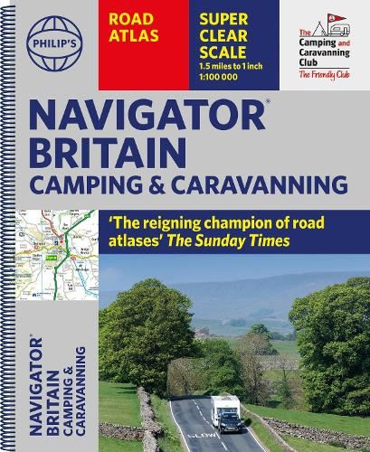 Philip's Navigator Camping and Caravanning Atlas of Britain: Spiral (Philip's Road Atlases)