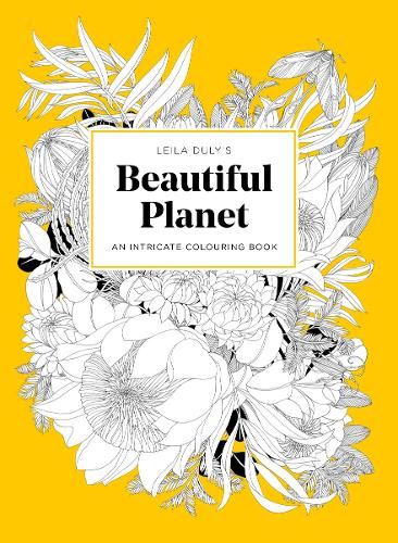 Leila Duly's Beautiful Planet: An Intricate Colouring Book