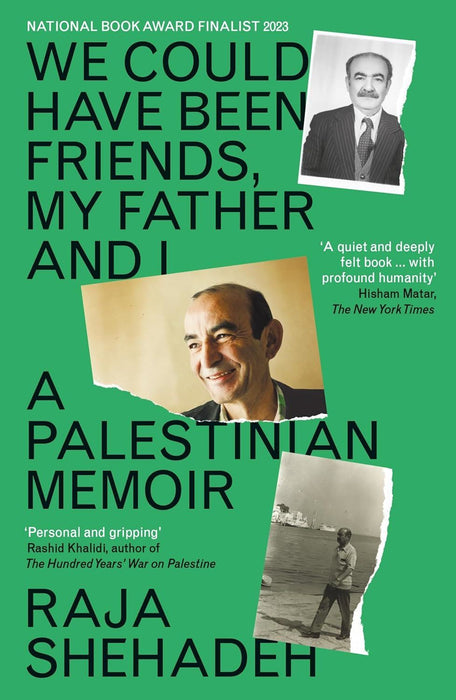 We Could Have Been Friends, My Father and I: A Palestinian Memoir