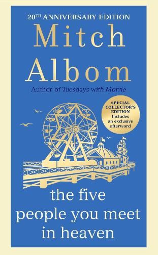 The Five People You Meet In Heaven: The special 20th anniversary edition of the beautiful, classic novel