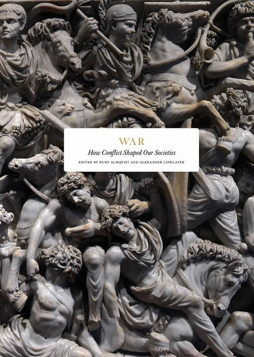 War: How Conflict Shaped Our Societies (Essay Series)