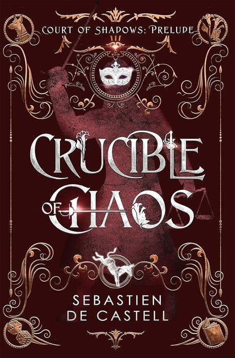 The Crucible of Chaos: A Novel of the Court of Shadows