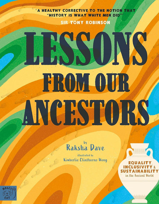Lessons From Our Ancestors: Equality, Inclusivity and Sustainability in the Ancient World