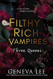 Filthy Rich Vampires: Three Queens: TikTok made me buy it! Twilight meets Gossip Girl in this utterly gripping and sexy vampire romance