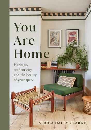 You Are Home: Heritage, authenticity, and the beauty of your space