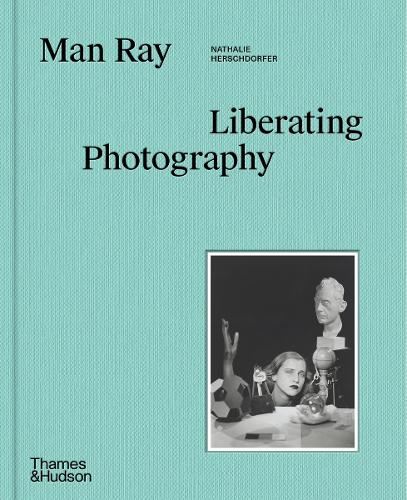 Man Ray: Liberating Photography