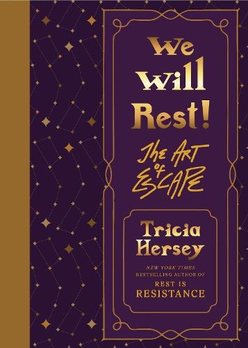 We Will Rest!: The Art of Escape: 2 (Rest Is Resistance)