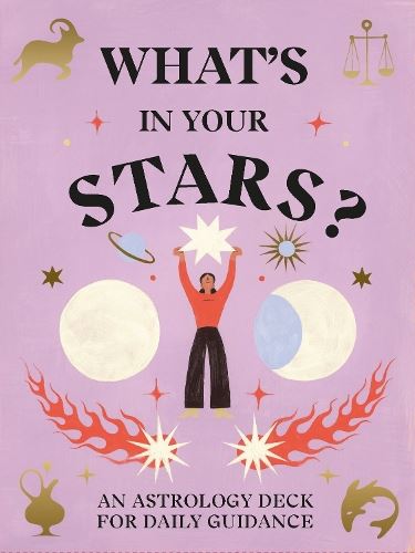 What's in Your Stars?: An Astrology Deck for Daily Guidance