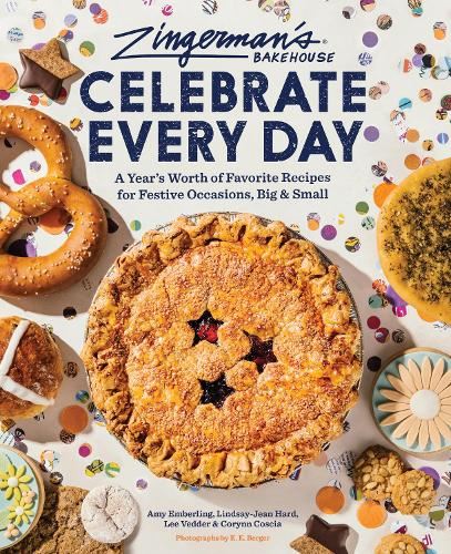 Zingerman’s Bakehouse Celebrate Every Day: A Year's Worth of Favorite Recipes for Festive Occasions, Big and Small