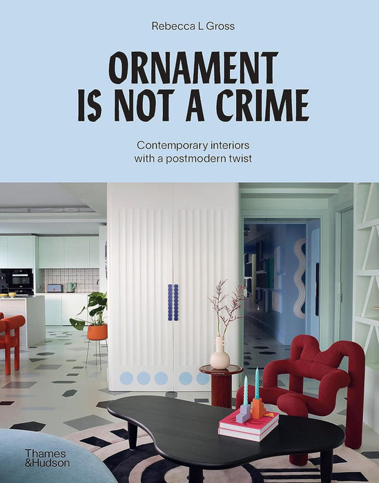 Ornament is Not a Crime: Contemporary interiors with a postmodern twist