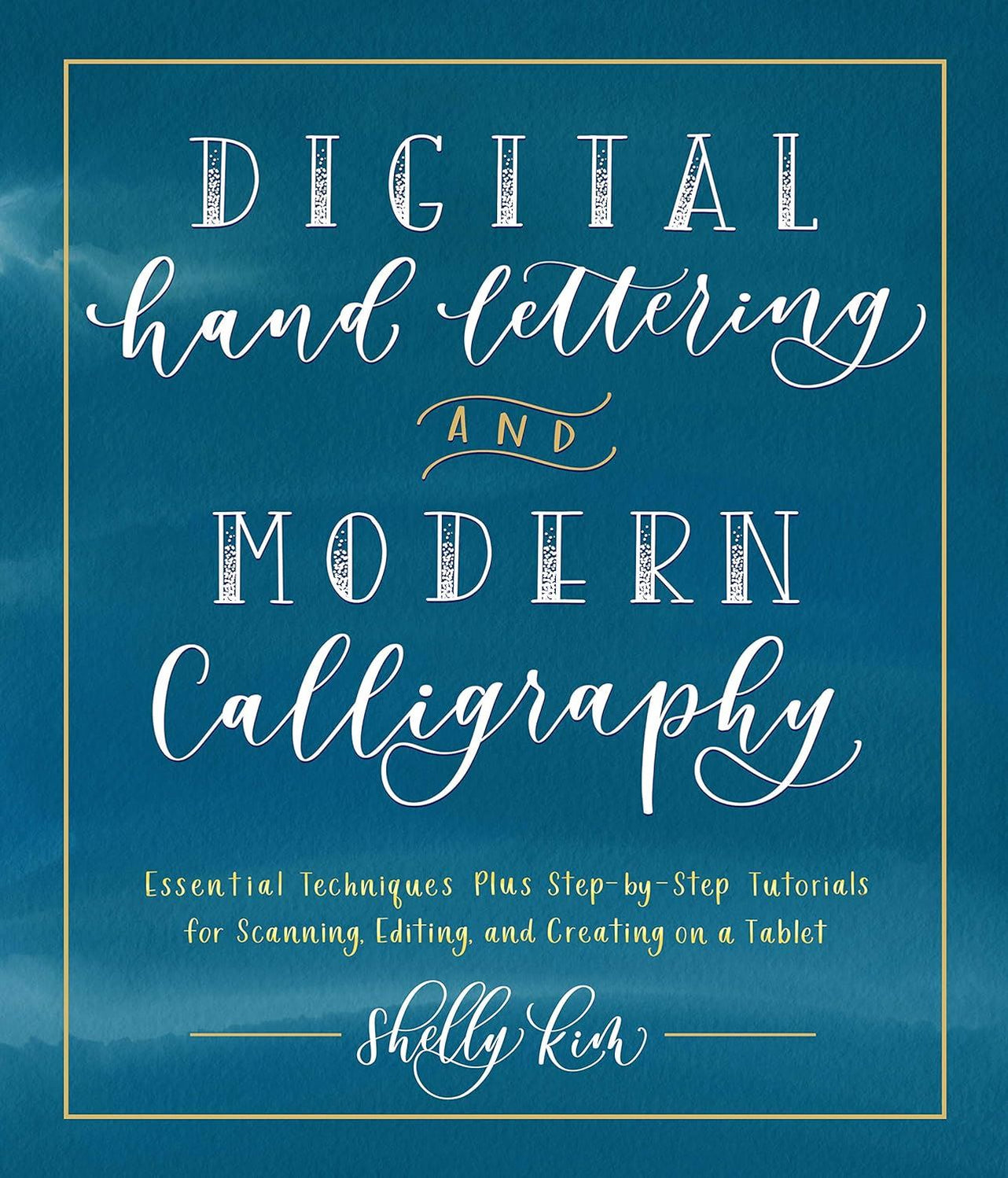 Digital Hand Lettering and Modern Calligraphy: Essential Techniques Pl ...