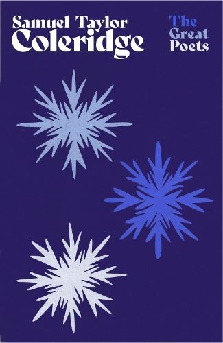 Samuel Taylor Coleridge: An inspiring collection from the great Romantic and Lakeland poet (The Great Poets)